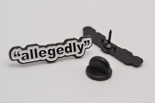 Allegedly Enamel Pin