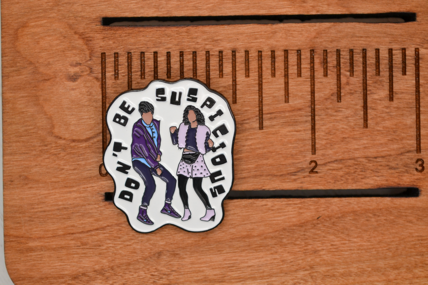 Don't Be Suspicious Enamel Lapel Pin