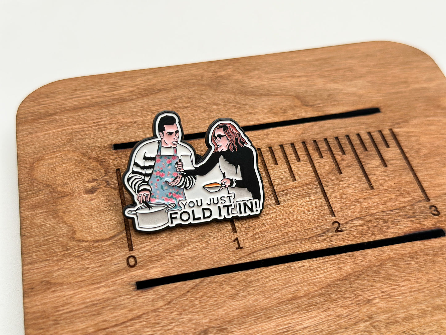 Schitt's Creek You Just Fold It In Enamel Pin