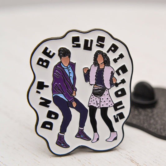 Don't Be Suspicious Enamel Lapel Pin
