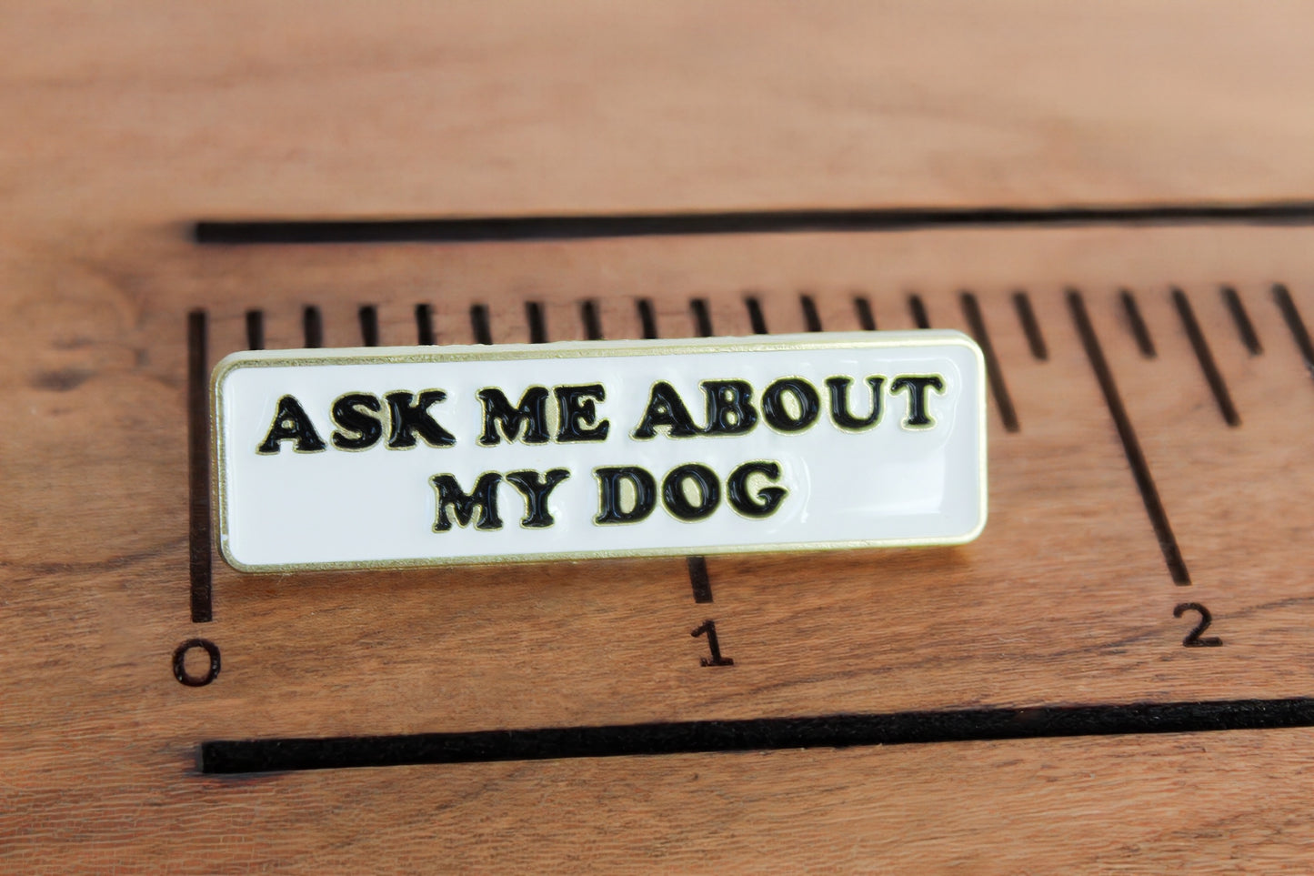 Ask Me About My Dog Enamel Pin