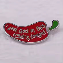I feel God in this Chili's Tonight Enamel Pin