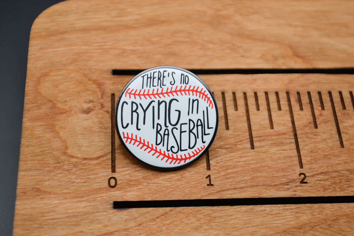 There's No Crying In Baseball Metal Pin