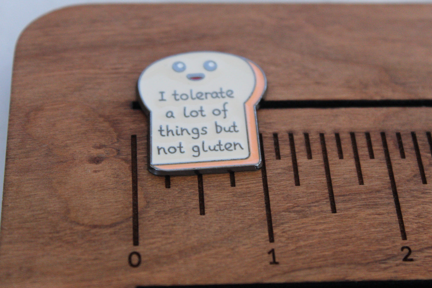 I Tolerate A Lot of Things But Not Gluten Enamel Pin