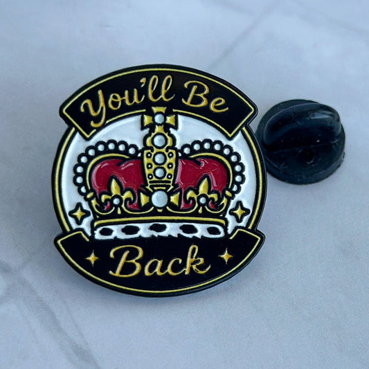 You'll Be Back Hamilton Musical Enamel Pin