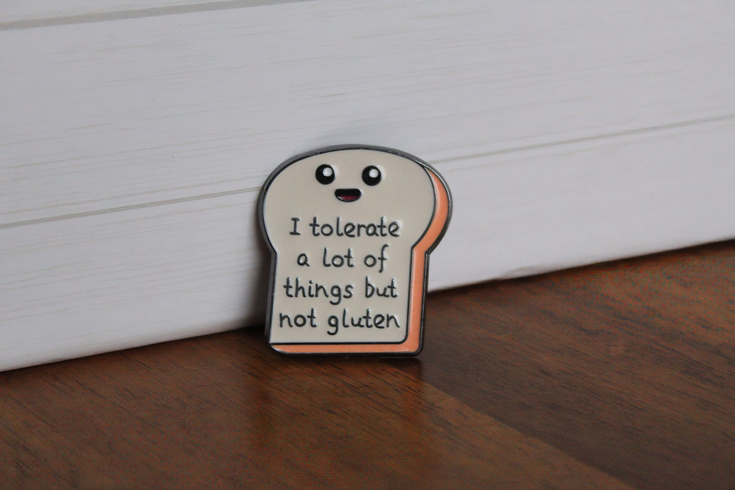 I Tolerate A Lot of Things But Not Gluten Enamel Pin