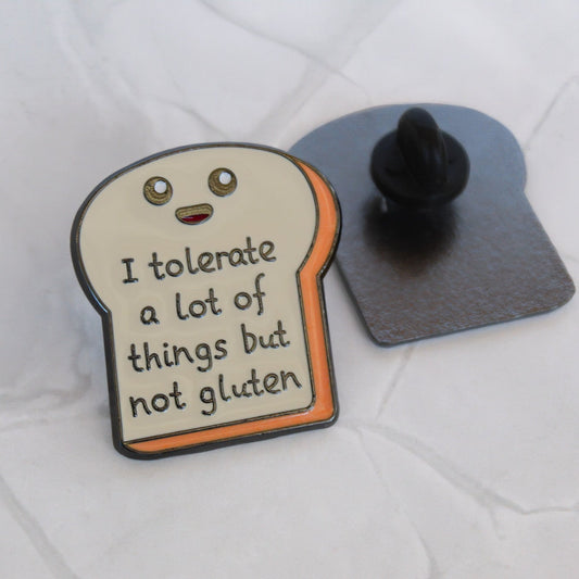 I Tolerate A Lot of Things But Not Gluten Enamel Pin