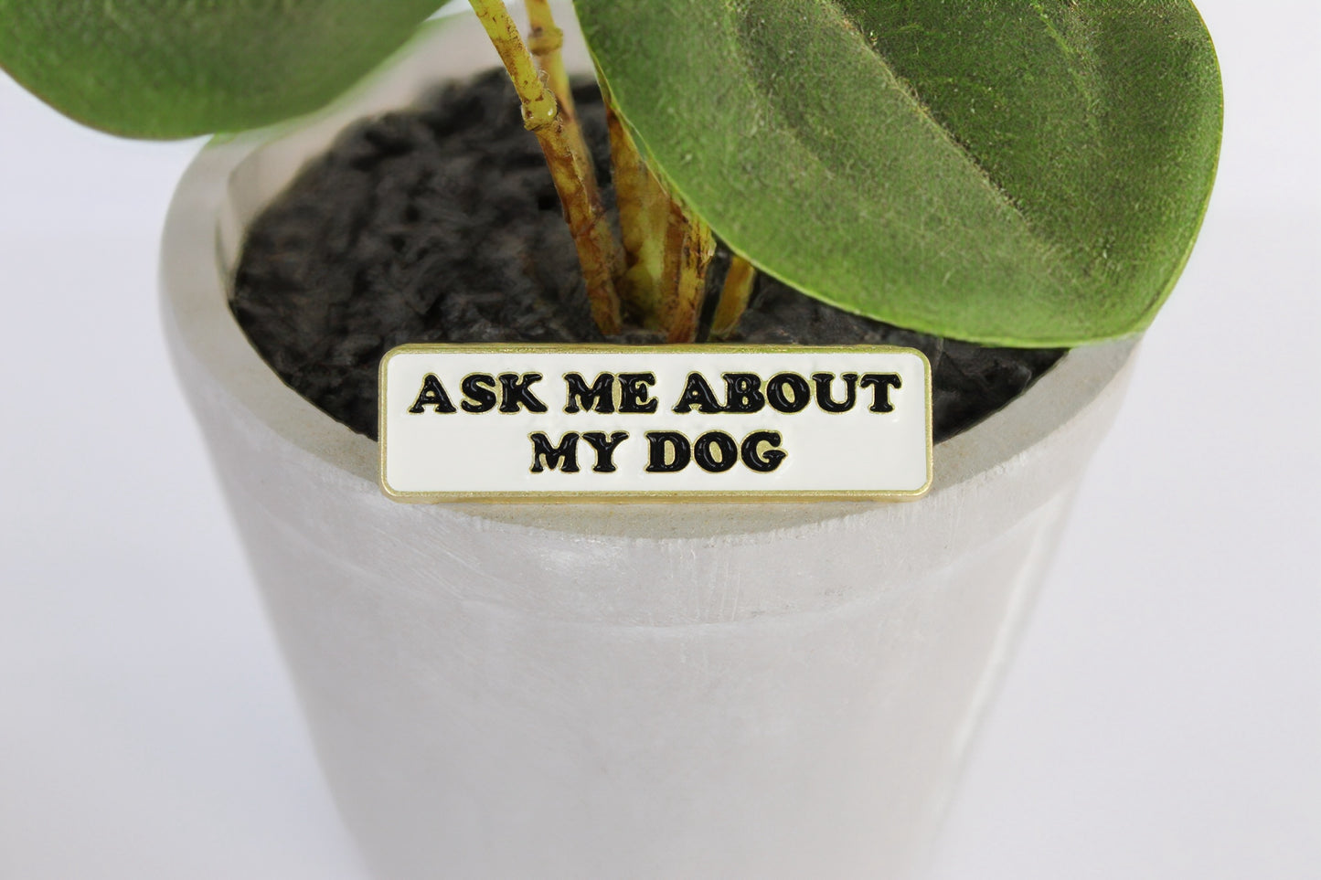 Ask Me About My Dog Enamel Pin