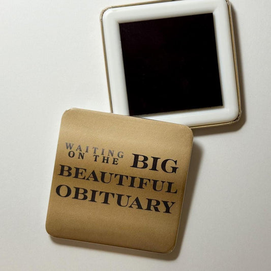 Big Beautiful Obituary Refrigerator Magnet 2x2in