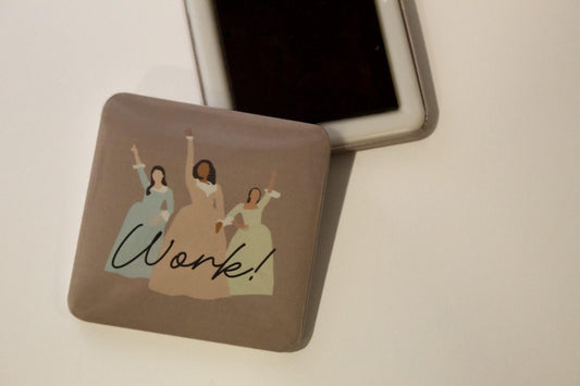 Schuyler Sisters Work Hamilton Refrigerator Magnet 2x2